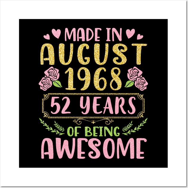 Made In August 1968 Happy Birthday 52 Years Of Being Awesome To Nana Mommy Aunt Sister Wife Daughter Wall Art by bakhanh123